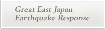 Support Activities and Response to the 2011 Great East Japan Earthquake and Tsunami